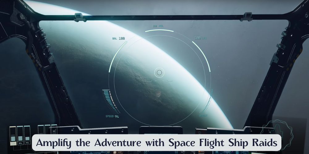 Amplify the Adventure with Space Flight Ship Raids